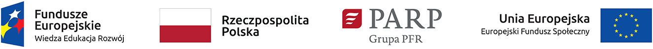 Ciąg Logotyp&oacute;w: Fundusze Europejskie Wiedza Edukacja Rozw&oacute;j, Rzeczpospolita Polska, PARP Grupa PFR, Unia Europejska Europejski Fundusz Społeczny.