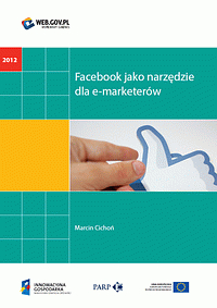 Facebook jako narzędzie dla e-marketer&oacute;w
