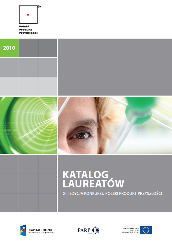 Katalog laureat&oacute;w XIII edycji Konkursu Polski Produkt Przyszlości