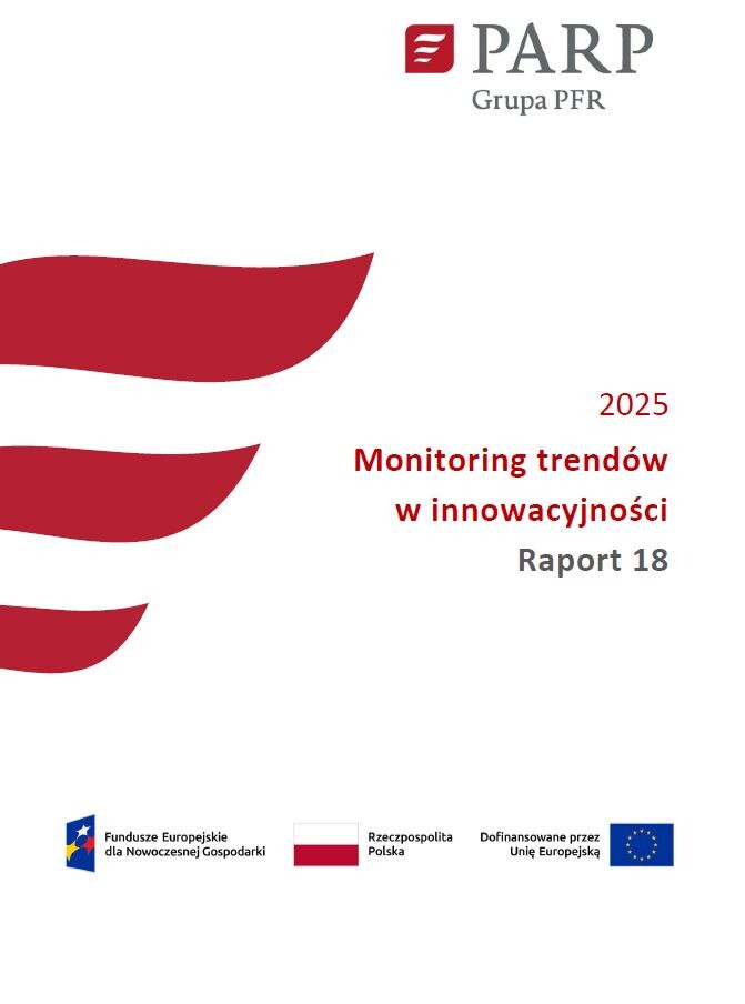 Monitoring trend&oacute;w w innowacyjności Raport 18