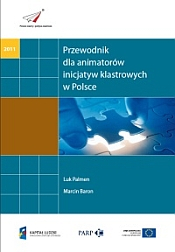 Przewodnik dla animator&oacute;w inicjatyw klastrowych w Polsce