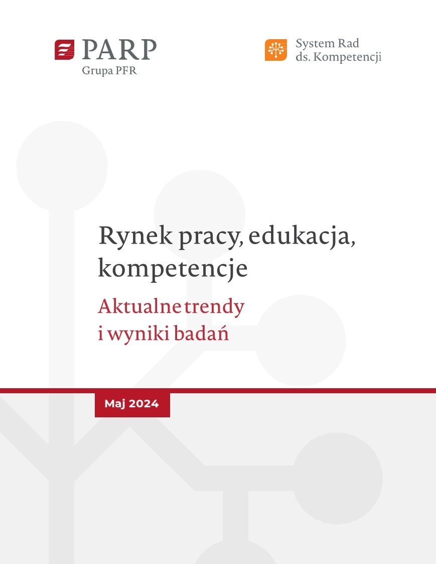 Rynek pracy, edukacja, kompetencje. Aktualne trendy i wyniki badań (maj 2024)
